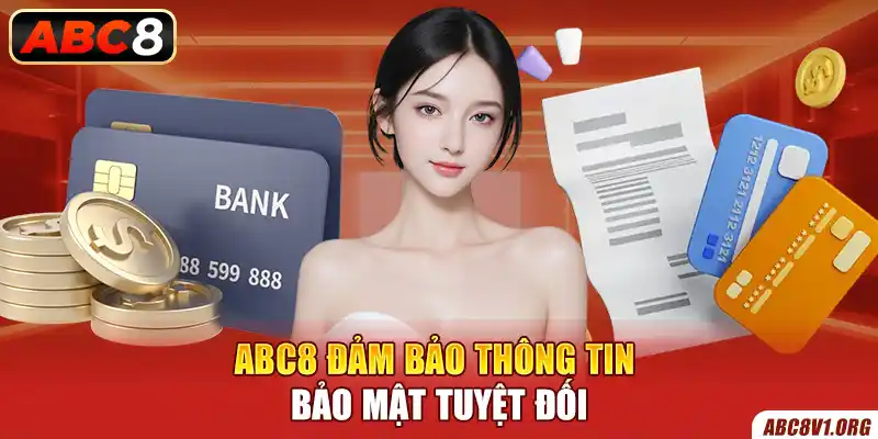 ABC8 đảm bảo thông tin bảo mật tuyệt đối