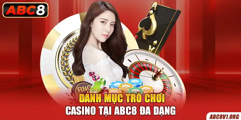 Danh mục trò chơi casino tại ABC8 đa dạng