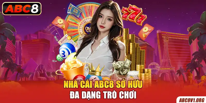 Nhà cái ABC8 sở hữu đa dạng trò chơi