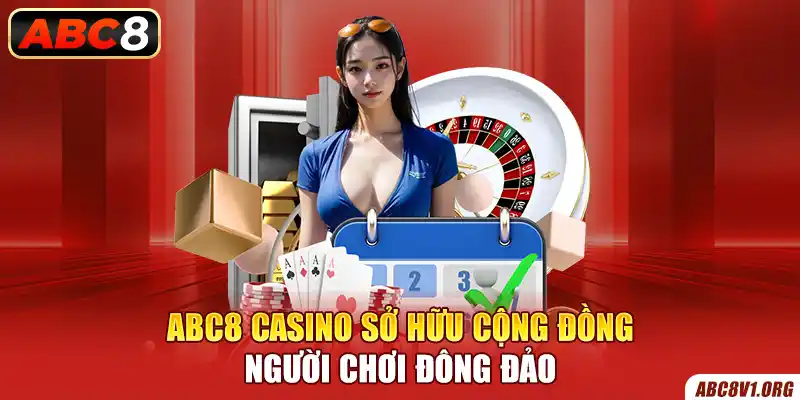 ABC8 Casino sở hữu cộng đồng người chơi đông đảo