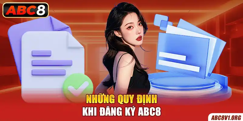 Những quy định khi đăng ký ABC8