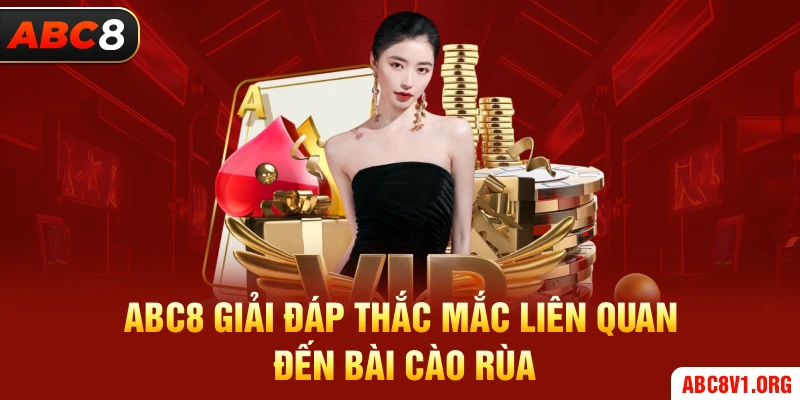 ABC8 giải đáp thắc mắc liên quan đến bài cào rùa