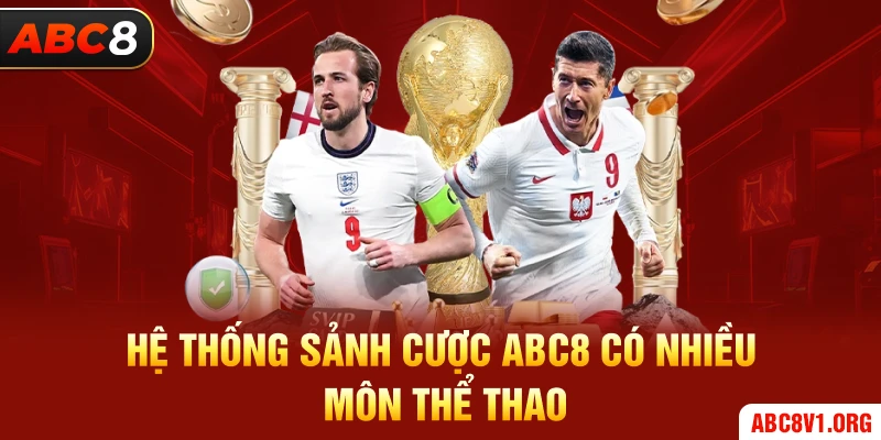 Hệ thống sảnh cược ABC8 có nhiều môn thể thao