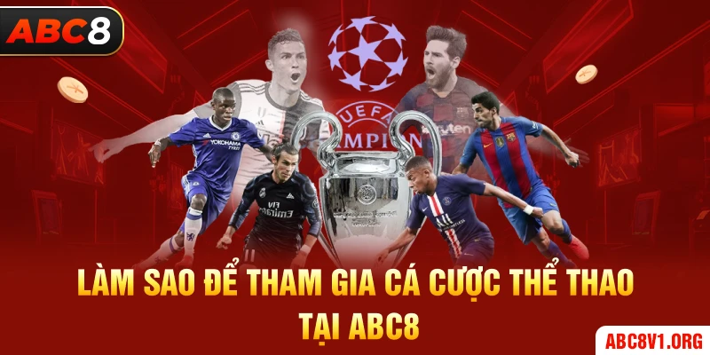 Làm sao để tham gia cá cược thể thao tại ABC8