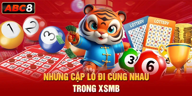 Những cặp lô đi cùng nhau trong XSMB