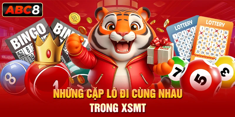 Những cặp lô đi cùng nhau trong XSMT